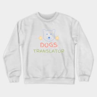 Dogs Translator Crewneck Sweatshirt